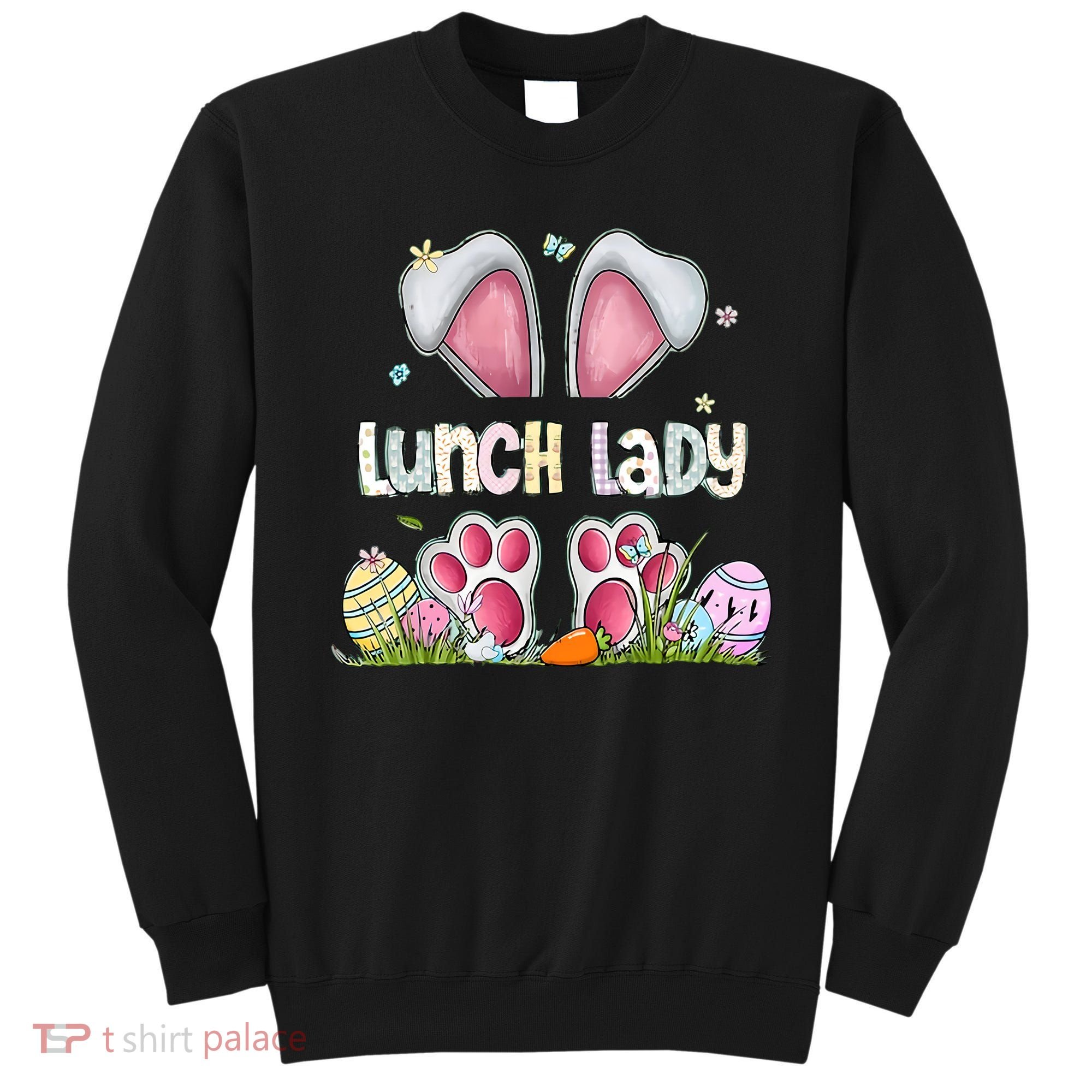 Lunch Lady Bunny Cute Easter Lunch Lady Easter Cafeteria Worker Lunch Sweatshirt