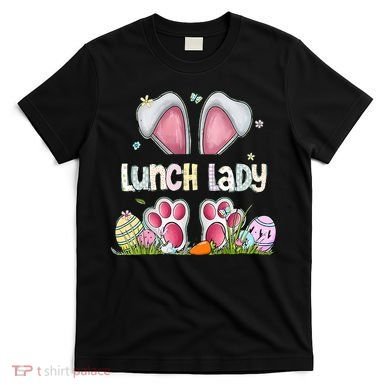 Lunch Lady Bunny Cute Easter Lunch Lady Easter Cafeteria Worker Lunch T-Shirt