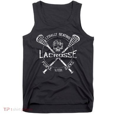 Lacrosse Legally Beating People With Sticks Tank Top