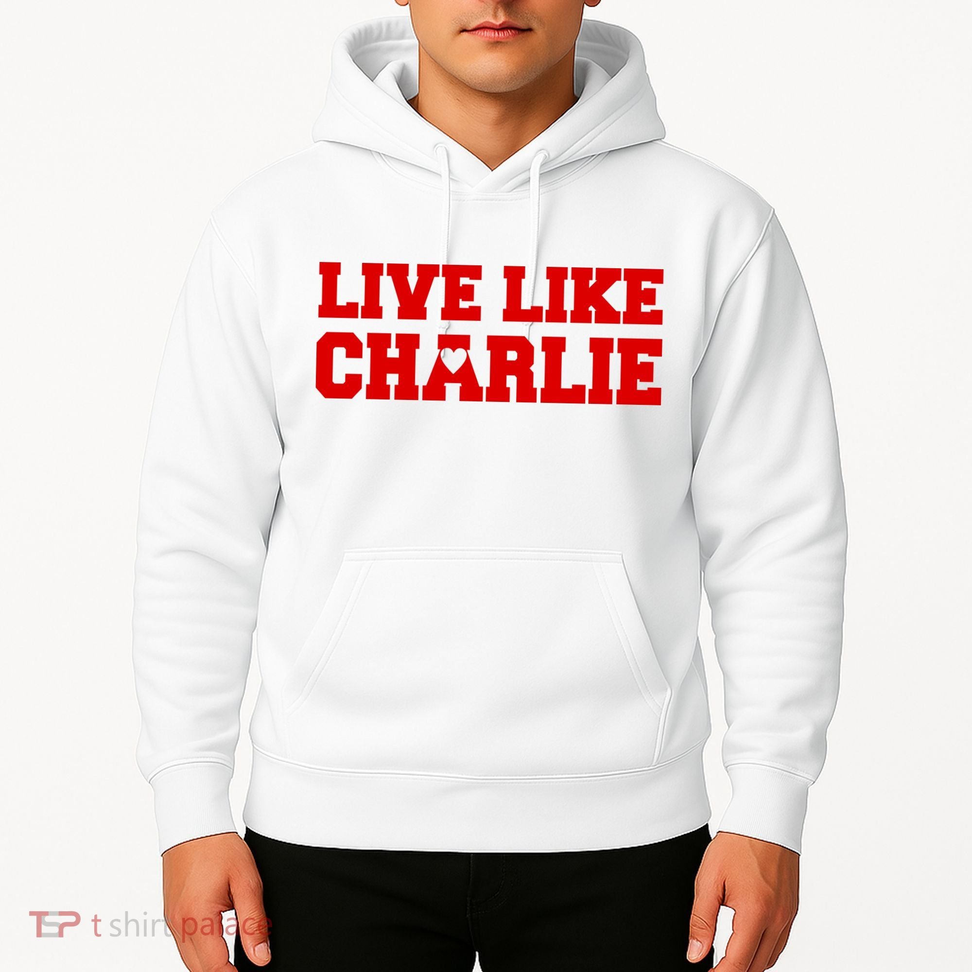 Live Like Charlie Kirk Hoodie