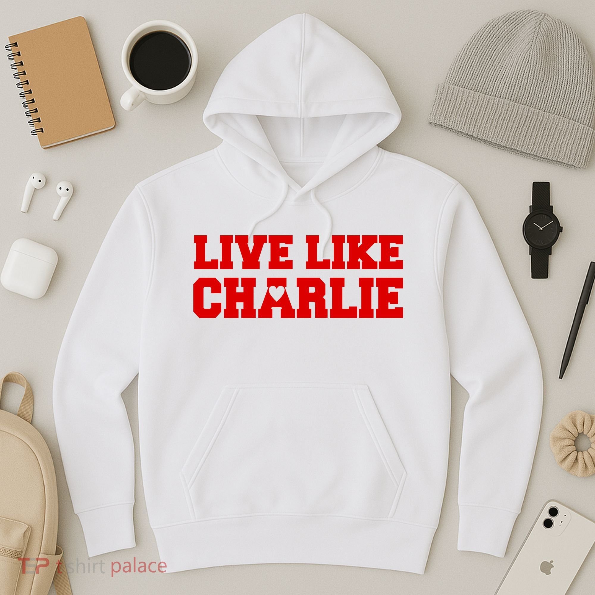 Live Like Charlie Kirk Hoodie