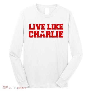 Live Like Charlie Kirk Long Sleeve Shirt