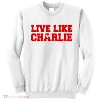 Live Like Charlie Kirk Sweatshirt thumb 0