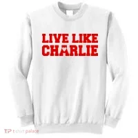 Live Like Charlie Kirk Sweatshirt thumb 0