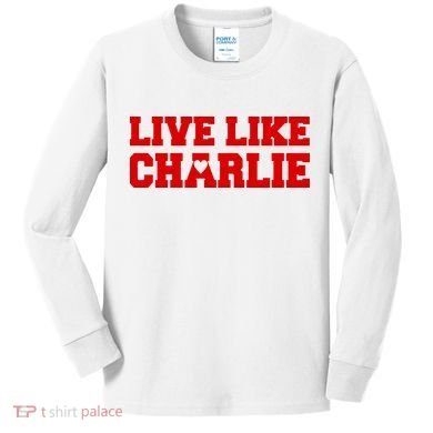 Live Like Charlie Kirk Kids Long Sleeve Shirt