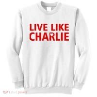 Live Like Charlie Kirk Love Support Sweatshirt thumb 0