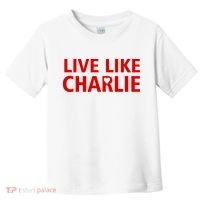 Live Like Charlie Kirk Love Support Toddler T-Shirt thumb 0