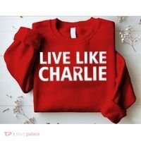 Live Like Charlie Kirk Support Tribute Love Sweatshirt thumb 2