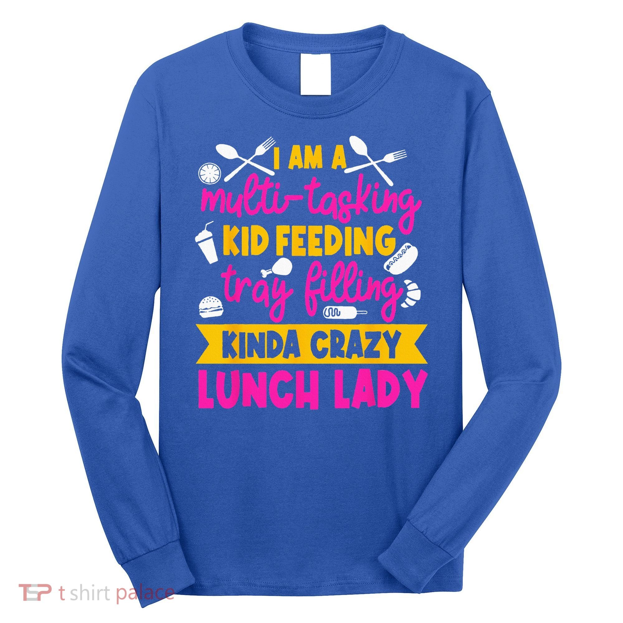 Lunch Lady Cafeteria School Food Service Crew Kitchen Staff Long Sleeve Shirt