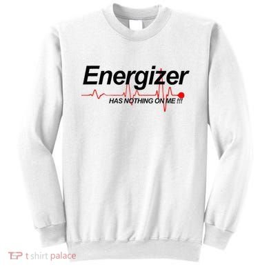 Lvad Lvad Clothing Energizer Has Nothing On Me Sweatshirt