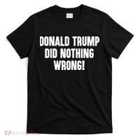 Laura Loomer Donald Trump Did Nothing Wrong T-Shirt thumb 0