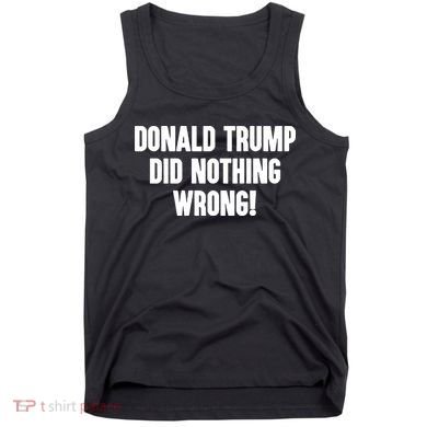 Laura Loomer Donald Trump Did Nothing Wrong Tank Top