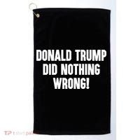 Laura Loomer Donald Trump Did Nothing Wrong Golf Towel thumb 0