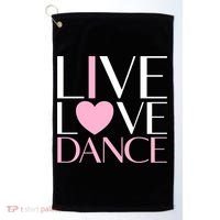 Live Love Dance I Love Dance Ballerina Ballet Gift Cool Gift Golf Towel thumb 0