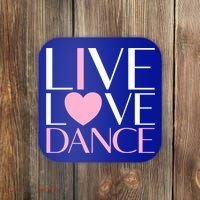 Live Love Dance I Love Dance Ballerina Ballet Gift Cool Gift Coaster thumb 0