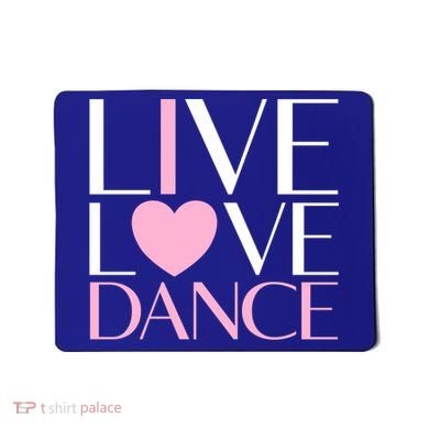 Live Love Dance I Love Dance Ballerina Ballet Gift Cool Gift Mousepad