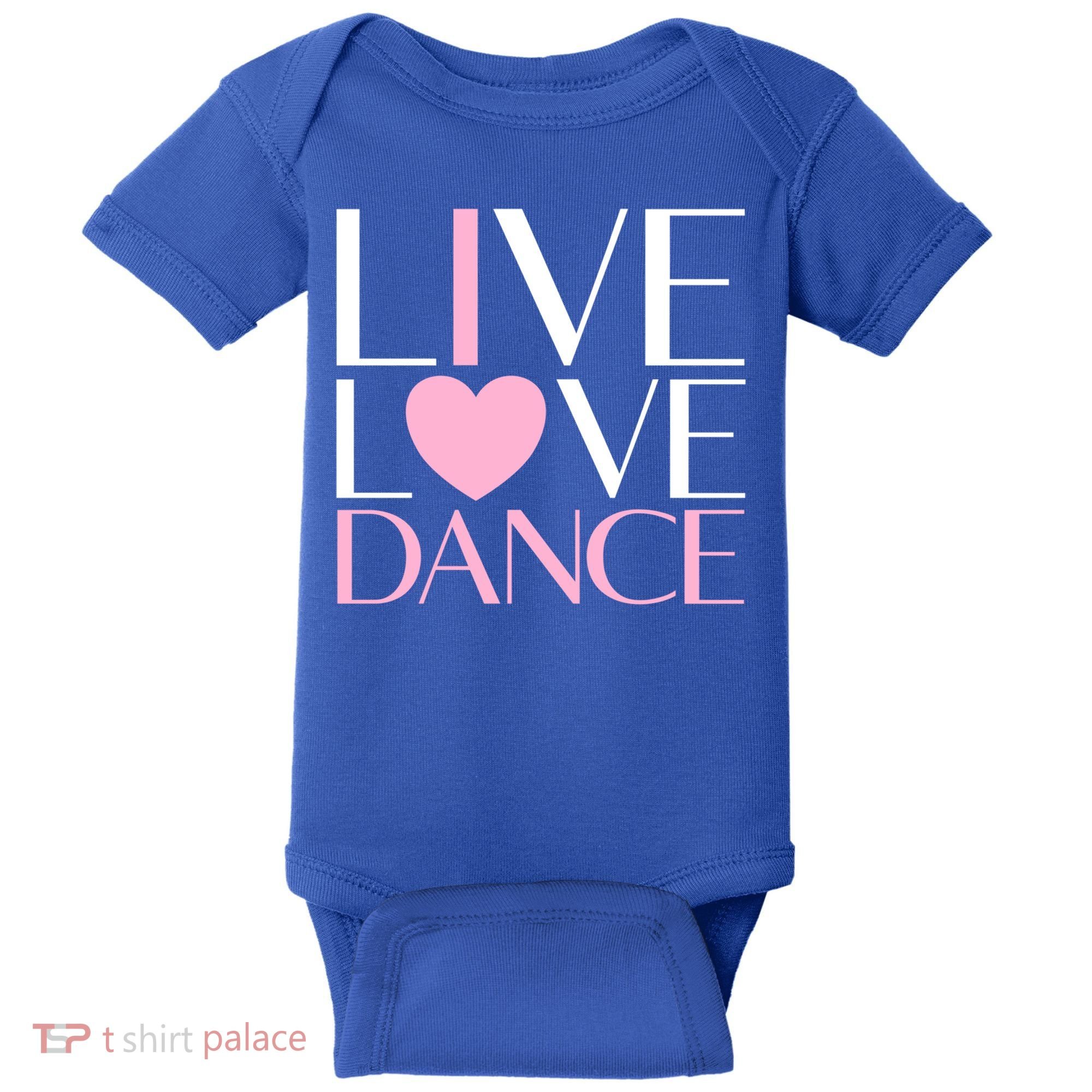 Live Love Dance I Love Dance Ballerina Ballet Gift Cool Gift Baby Bodysuit