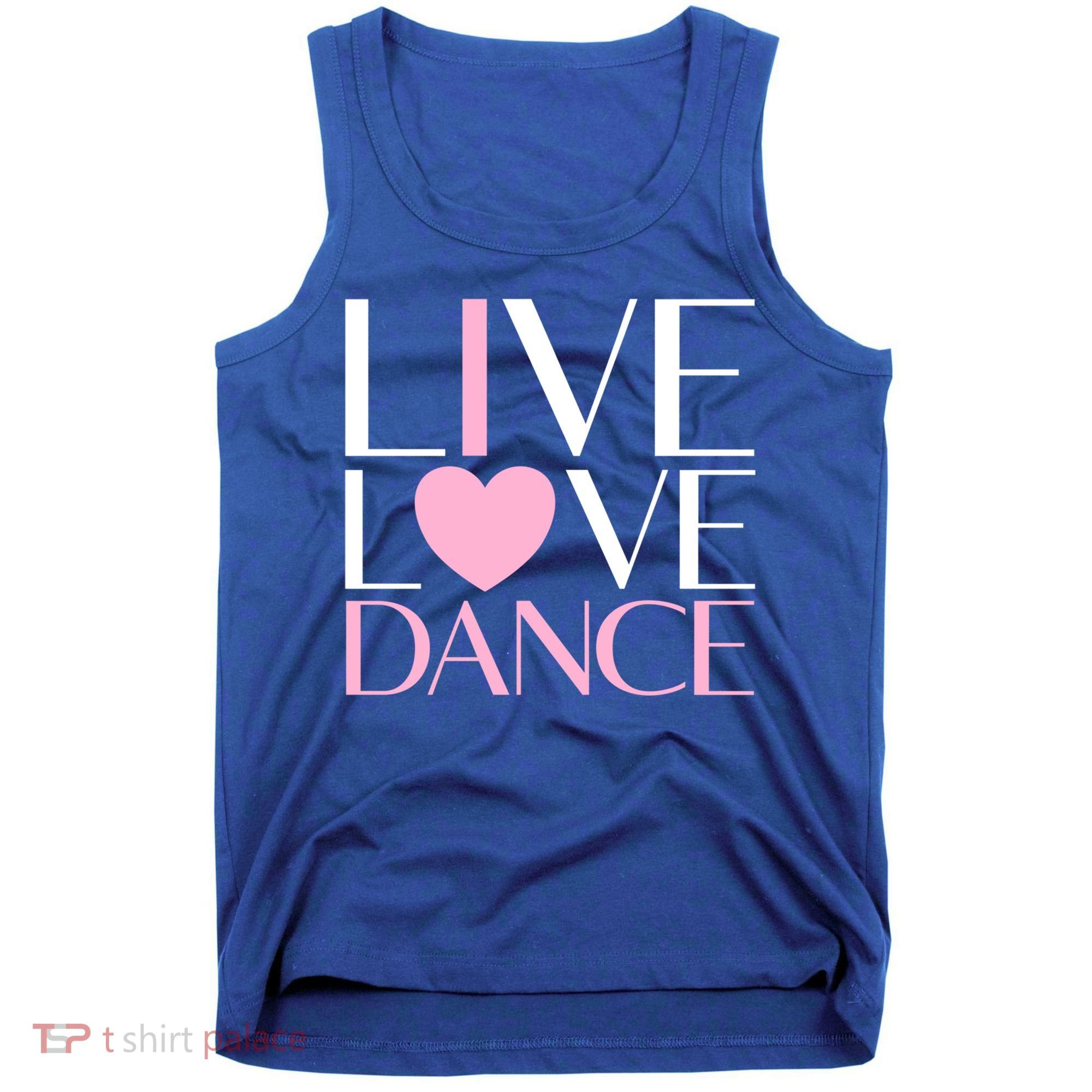 Live Love Dance I Love Dance Ballerina Ballet Gift Cool Gift Tank Top