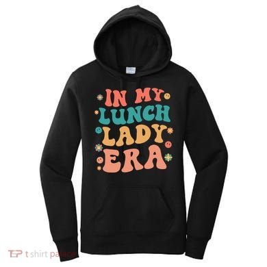 Lunch Lady Era Funny Lunch Lady Women's Hoodie
