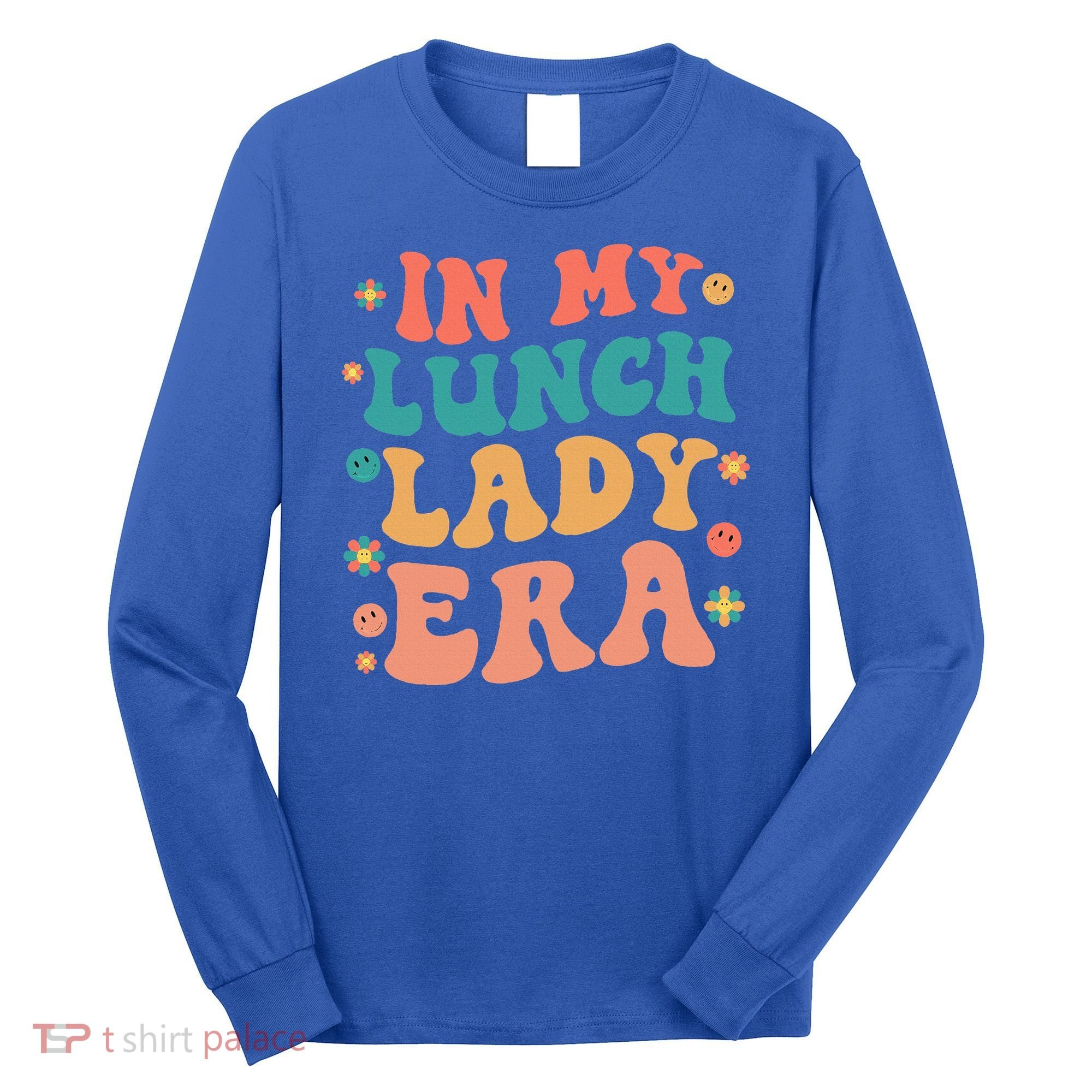Lunch Lady Era Funny Lunch Lady Long Sleeve Shirt