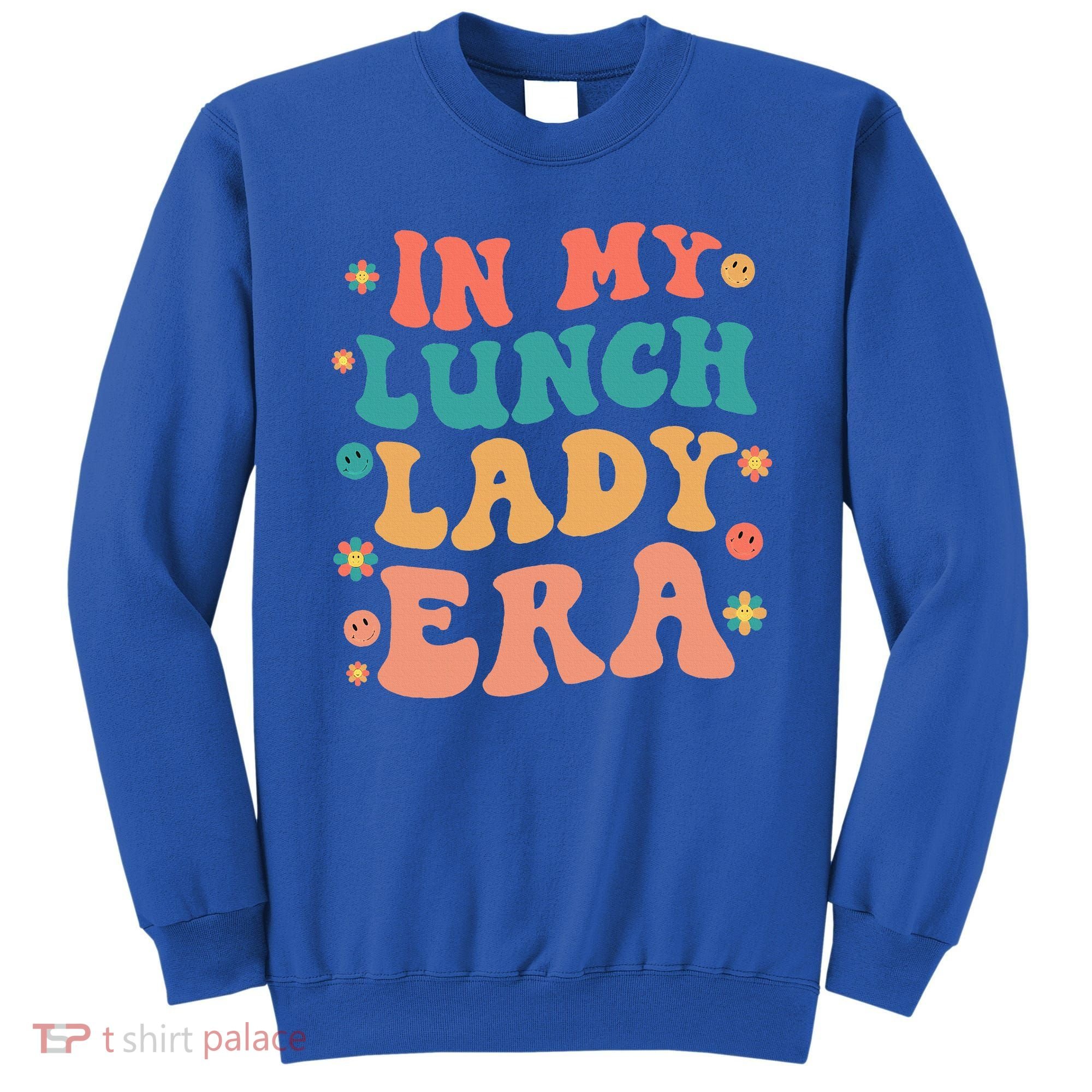 Lunch Lady Era Funny Lunch Lady Sweatshirt