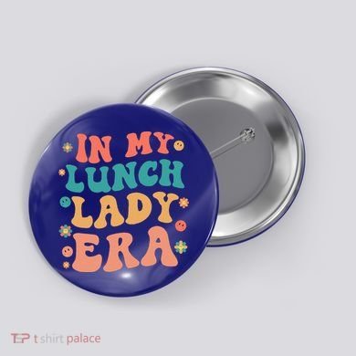 Lunch Lady Era Funny Lunch Lady Button
