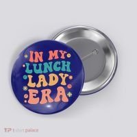 Lunch Lady Era Funny Lunch Lady Button thumb 0