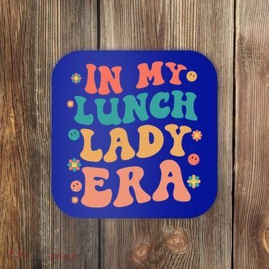 Lunch Lady Era Funny Lunch Lady Coaster