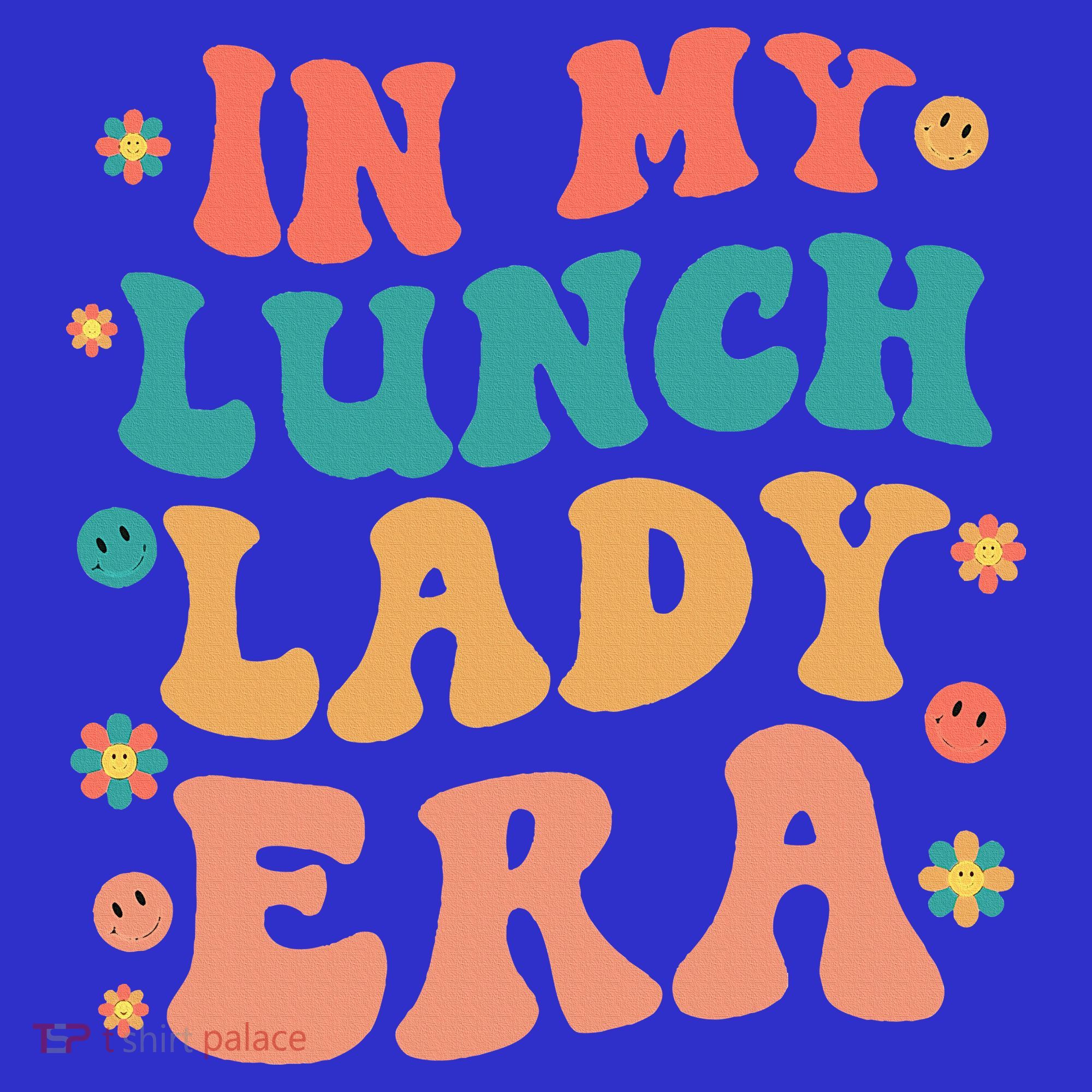 Lunch Lady Era Funny Lunch Lady Women's T-Shirt