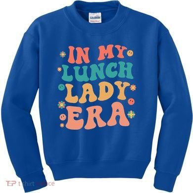 Lunch Lady Era Funny Lunch Lady Kids Sweatshirt