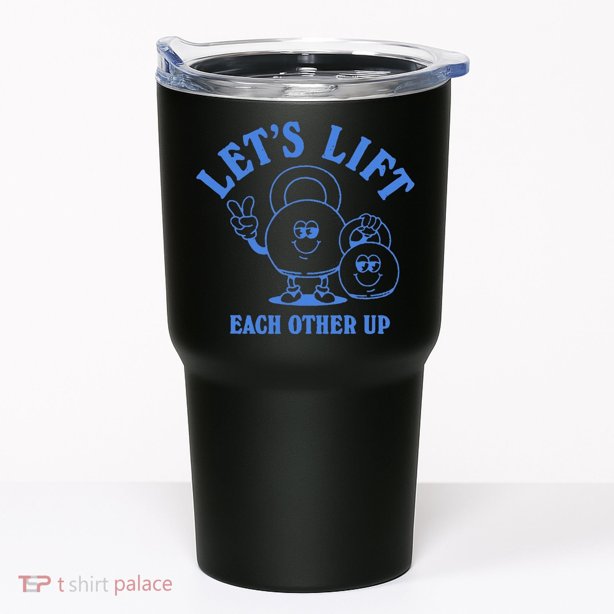 LetS Lift Each Other Up Tumbler