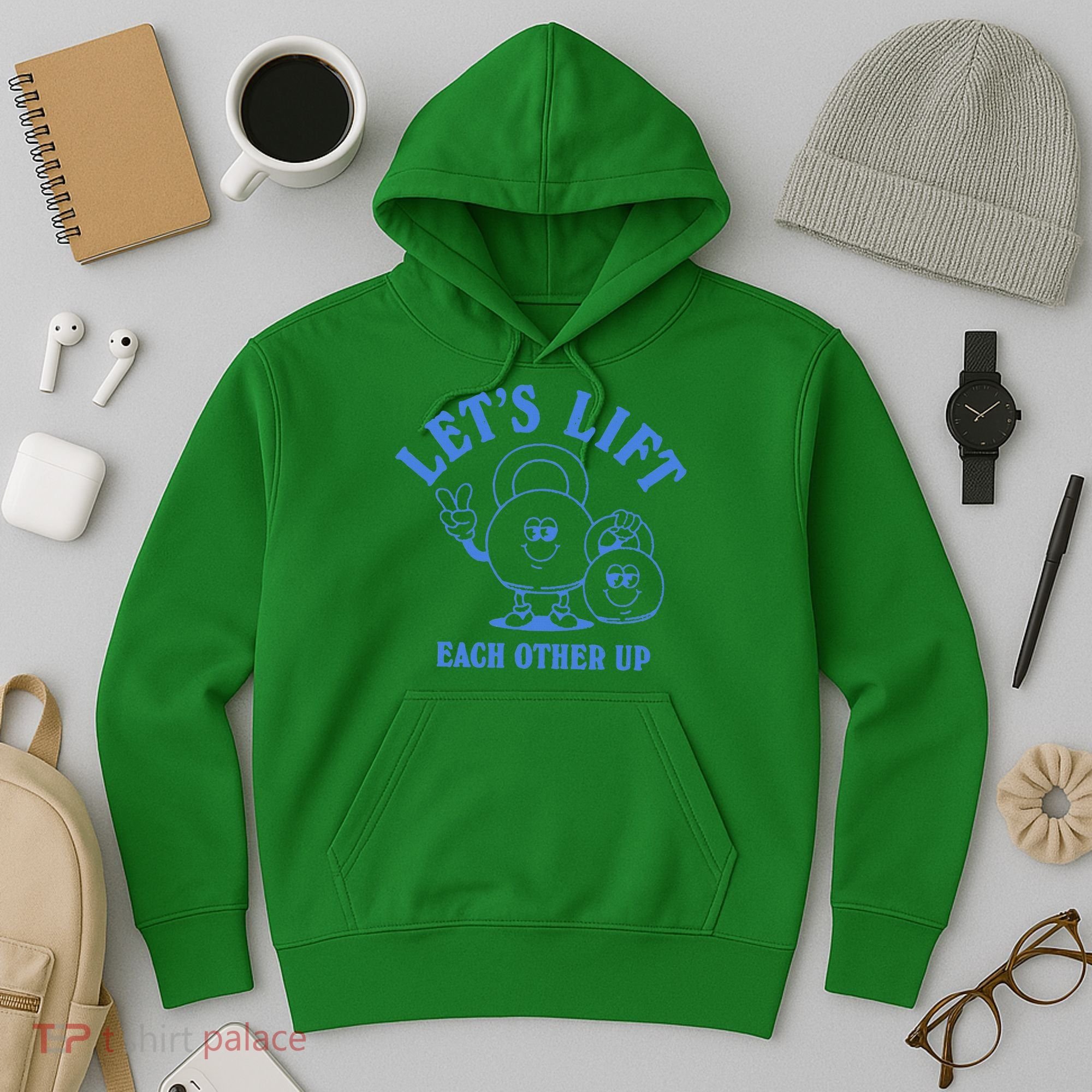 LetS Lift Each Other Up Hoodie
