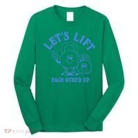 LetS Lift Each Other Up Long Sleeve Shirt thumb 0