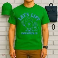 LetS Lift Each Other Up T-Shirt thumb 6