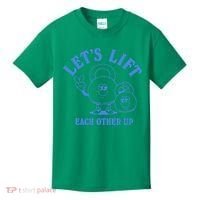 LetS Lift Each Other Up Kids T-Shirt thumb 0