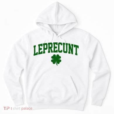 Leprecunt Hoodie