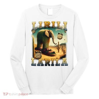 Lirili Larila Funny Italian Brainrot Meme Cactus Elephant  Long Sleeve Shirt