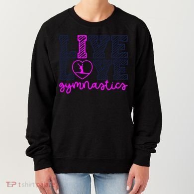 Live Love Gymnastics Women's Sweatshirt