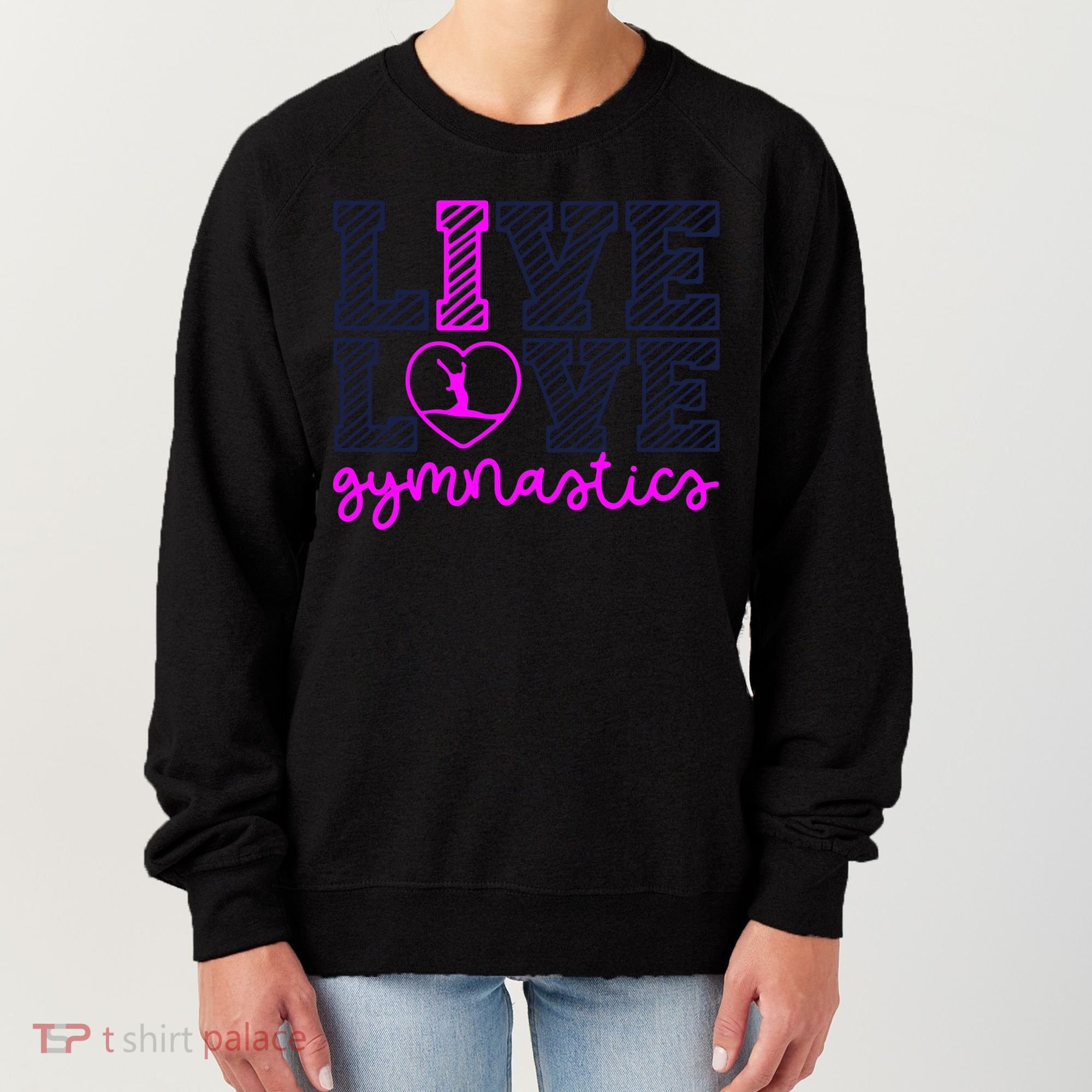 Live Love Gymnastics Women's Sweatshirt