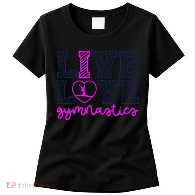 Live Love Gymnastics Women's T-Shirt
