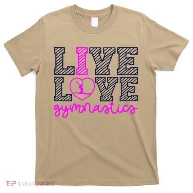 Live Love Gymnastics T-Shirt