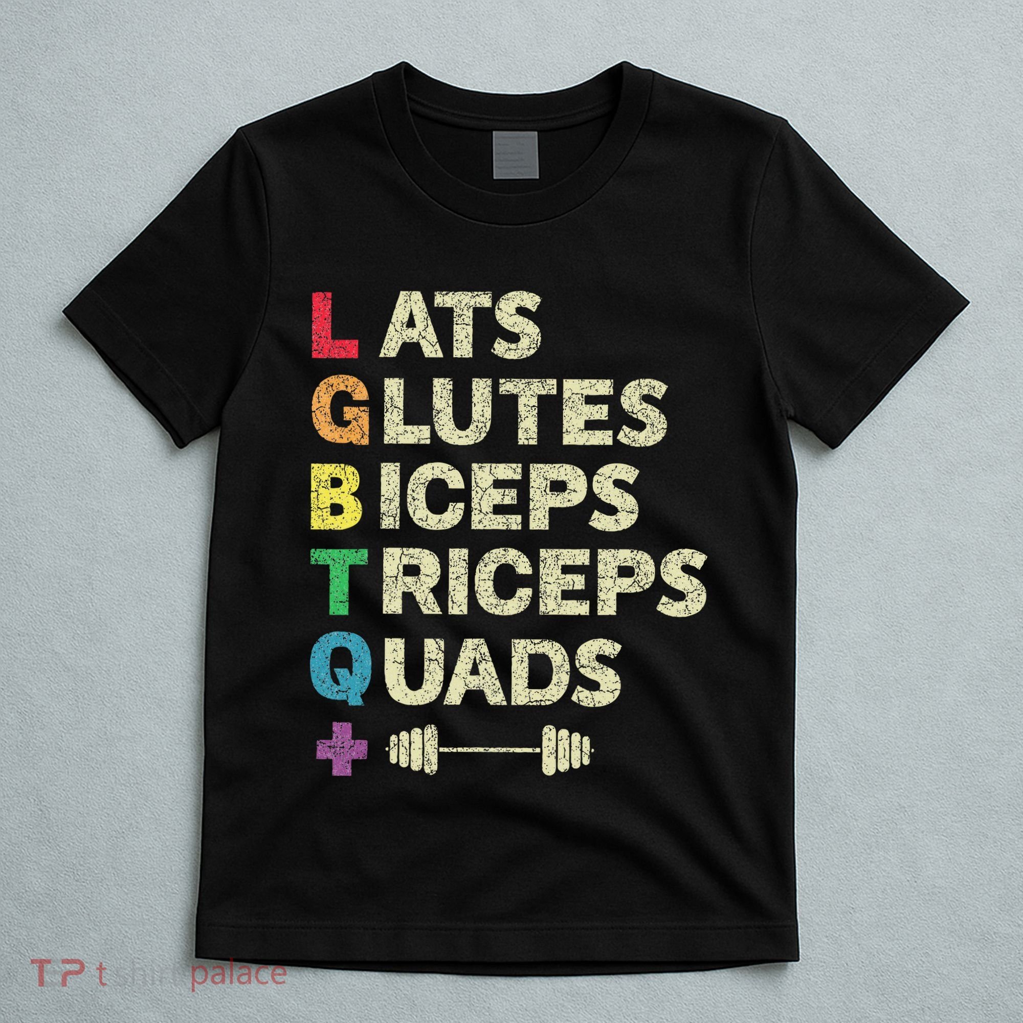 Lgbtq Lats Glutes Biceps Triceps Quads Weightlifting T-Shirt