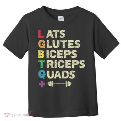 Lgbtq Lats Glutes Biceps Triceps Quads Weightlifting Toddler T-Shirt