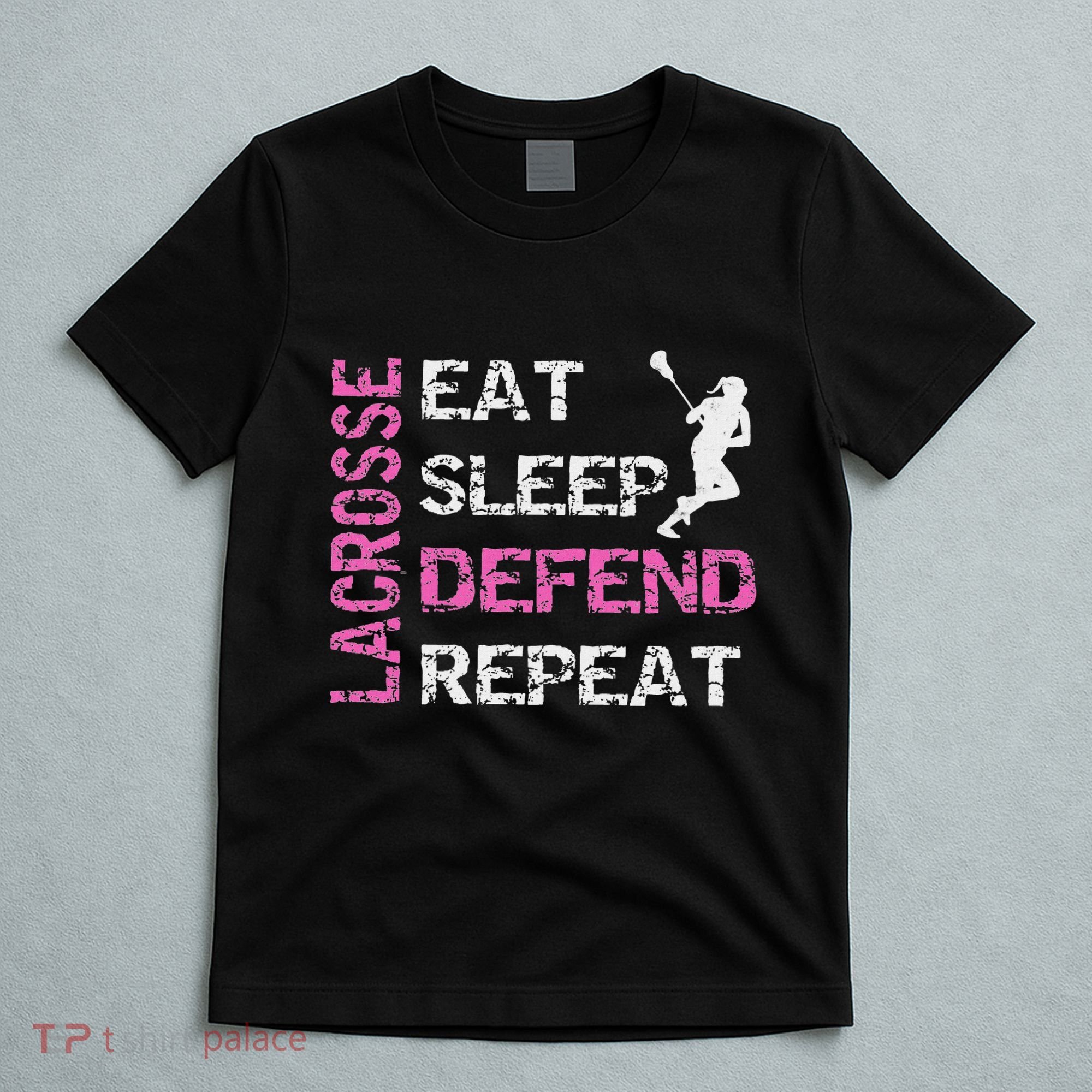 Lacrosse Lax Gear Gifts Eat Sleep Defend T-Shirt