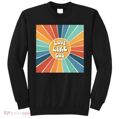 Love Like Gus Sweatshirt