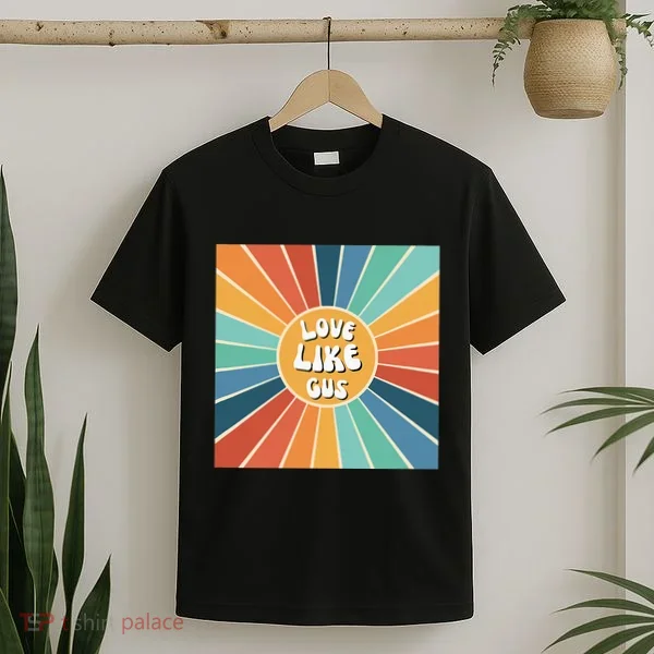 Love Like Gus T-Shirt