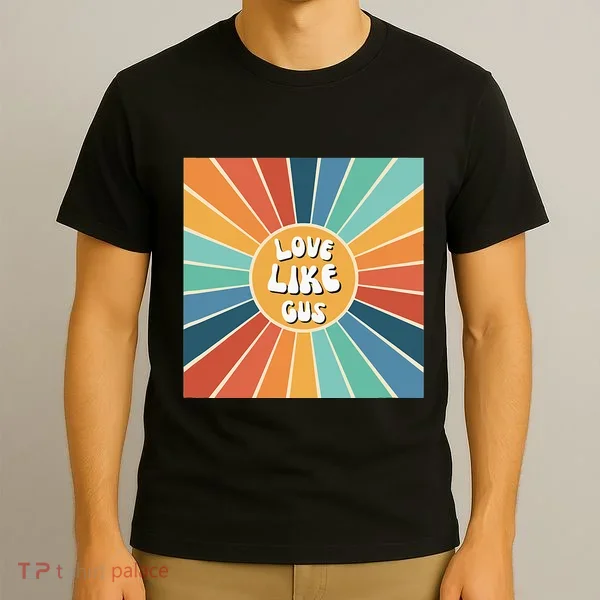 Love Like Gus T-Shirt