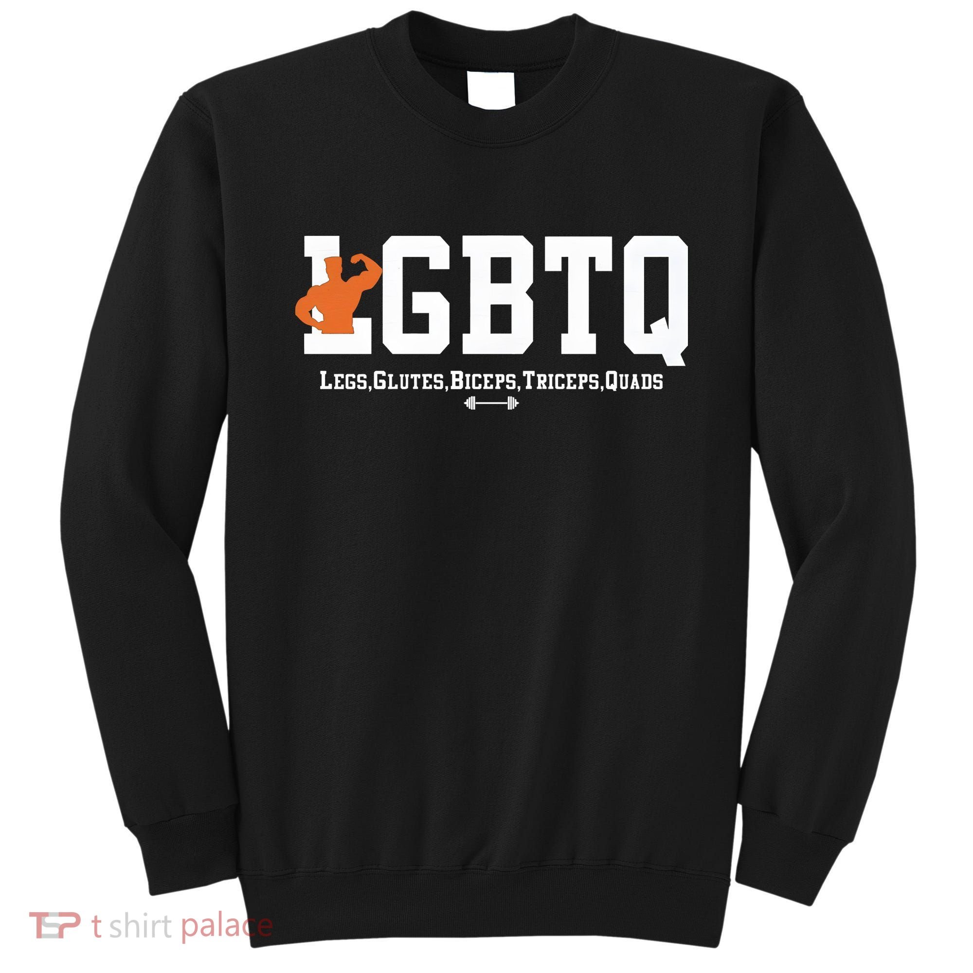 Lgbtq Legs Glutes Biceps Triceps Quads Sweatshirt