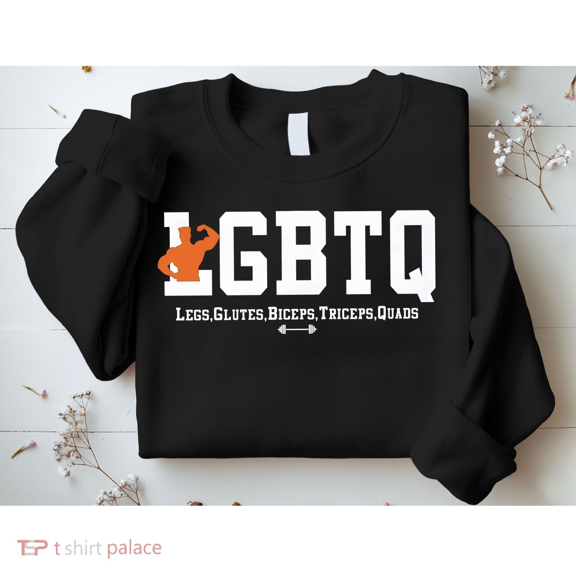 Lgbtq Legs Glutes Biceps Triceps Quads Sweatshirt