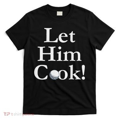 Lulo Let Him Cook Golf T-Shirt